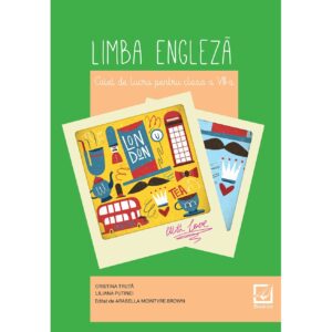 Limba engleză – caiet de lucru pentru clasa a VIII-a