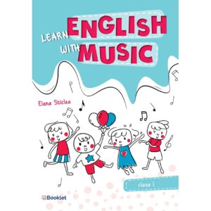 Learn English with music - Caiet de lucru pentru clasa I
