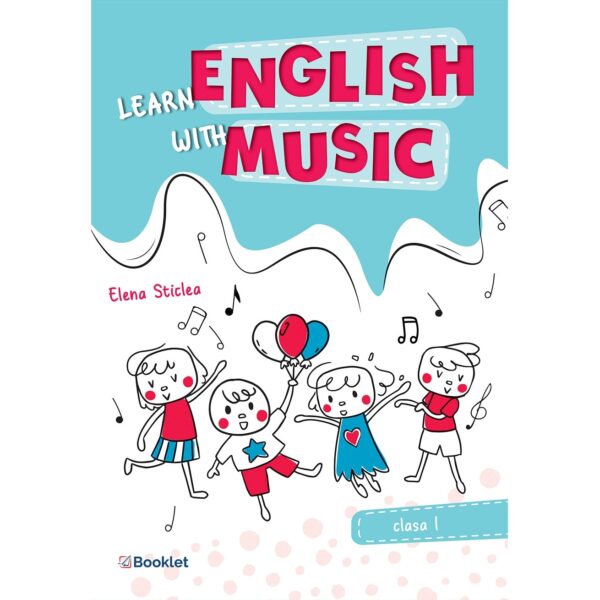 en099 Learn English with music - Caiet de lucru pentru clasa I