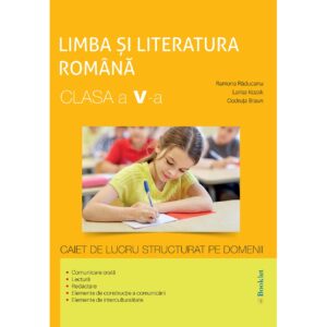 Limba și literatura română - clasa a V-a - caiet de lucru structurat pe domenii