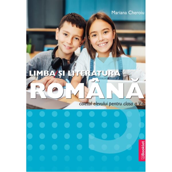 Limba și literatura română - caiet de lucru pentru clasa a V-a