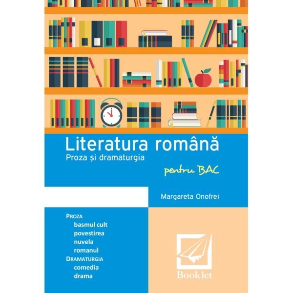 Literatura română pentru BAC – Proza şi dramaturgia