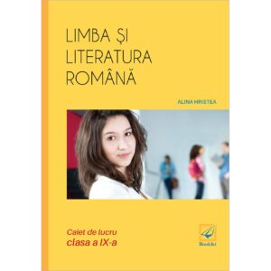 Limba și literatura română caiet de lucru pentru clasa a IX-a