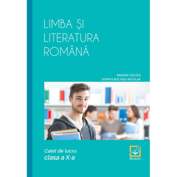 Limba și literatura română caiet de lucru pentru clasa a X-a