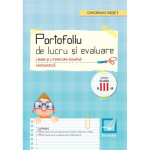 Portofoliu de lucru și evaluare. Limba și literatura română. Matematică - clasa a III-a