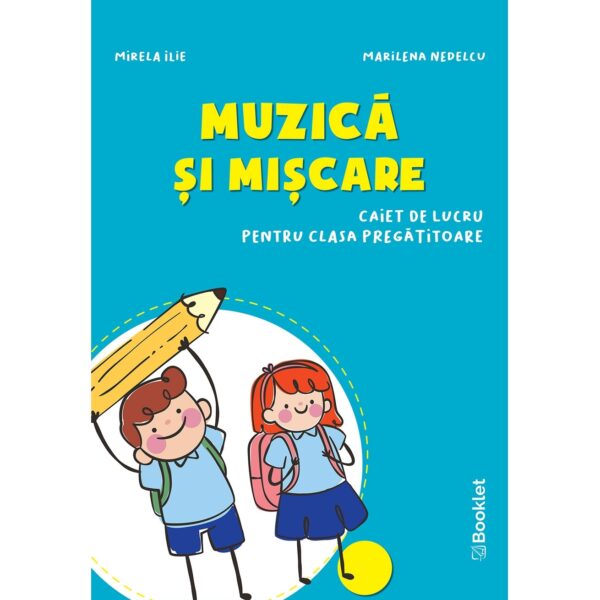 Muzică și mișcare - caiet de lucru pentru clasa pregătitoare - ediție 2020