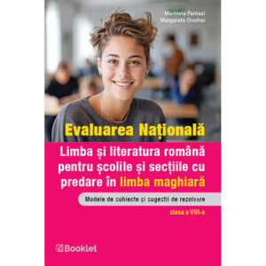 Limba și literatura română. Ghid de evaluare pentru școlile și secțiile cu predare în limba maghiară - an școlar 2025-2026