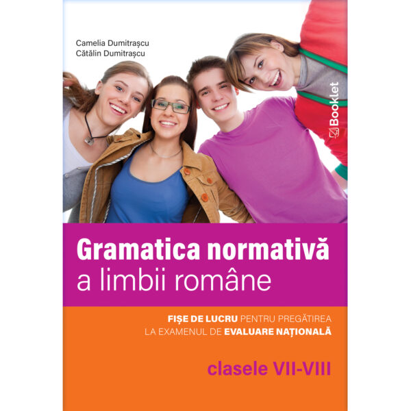 Limba română. Gramatica normativă a limbii române - clasele VII-VIII
