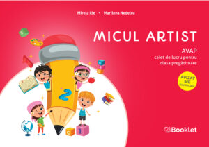 Micul Artist. AVAP - Caiet de lucru pentru clasa pregătitoare