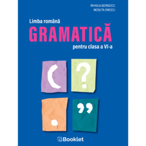 Limba română - Gramatică pentru clasa a VI-a
