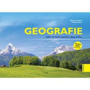 Geografie - caiet de lucru pentru clasa a VI-a