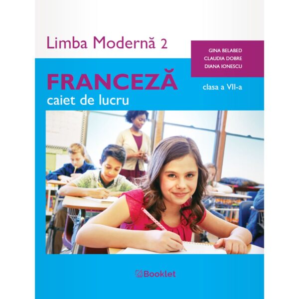Limba modernă 2 Franceză - caiet de lucru clasa a VII-a
