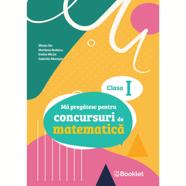 Mă pregătesc pentru concursuri de matematică: clasa I